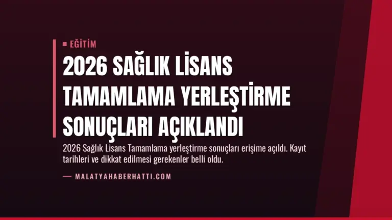 2026 Sağlık Lisans Tamamlama Yerleştirme Sonuçları Açıklandı