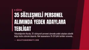 35 Sözleşmeli Personel Alımında Yedek Adaylara Tebligat