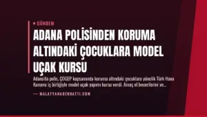 Adana Polisinden Koruma Altındaki Çocuklara Model Uçak Kursu