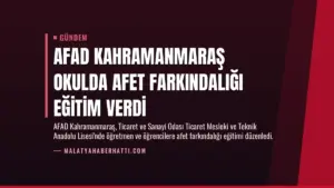 AFAD Kahramanmaraş Okulda Afet Farkındalığı Eğitim Verdi
