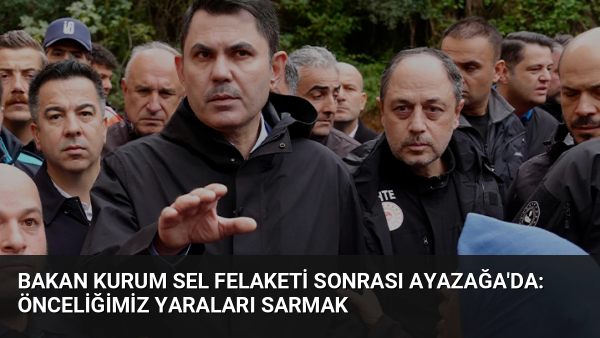 Bakan Kurum Sel Felaketi Sonrası Ayazağa’da: Önceliğimiz Yaraları Sarmak