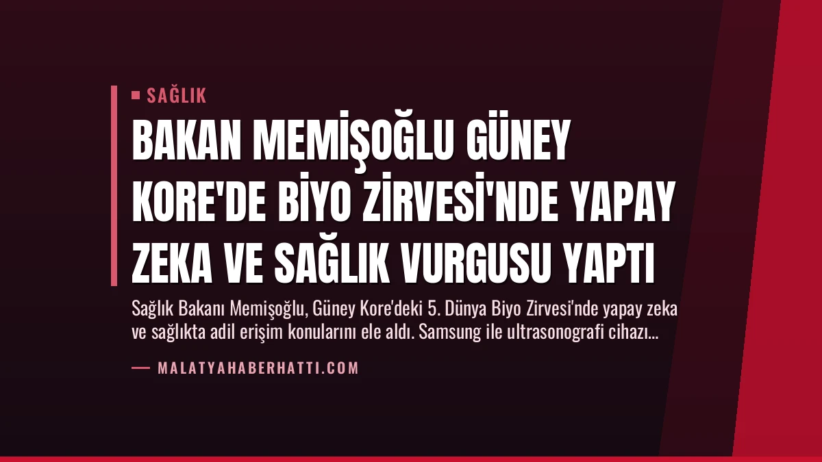 Bakan Memişoğlu Güney Kore’de Biyo Zirvesi’nde Yapay Zeka ve Sağlık Vurgusu Yaptı