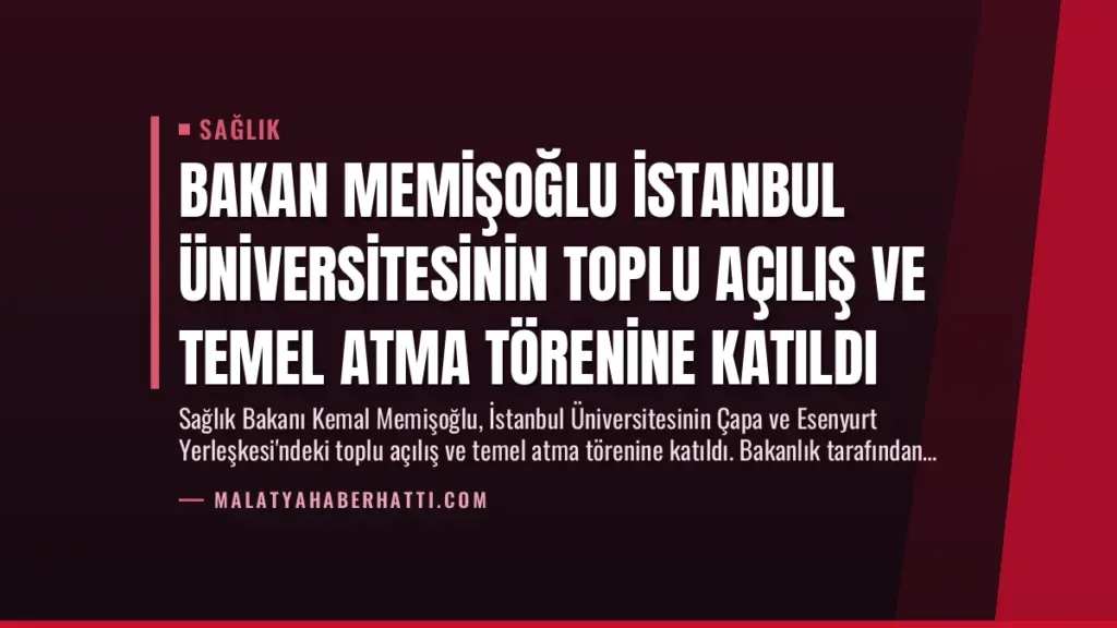 Bakan Memişoğlu İstanbul Üniversitesinin Toplu Açılış ve Temel Atma Törenine Katıldı