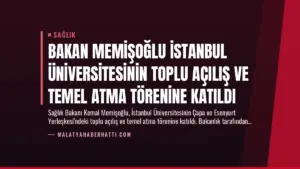 Bakan Memişoğlu İstanbul Üniversitesinin Toplu Açılış ve Temel Atma Törenine Katıldı
