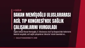 Bakan Memişoğlu Uluslararası Acil Tıp Kongresi’nde Sağlık Çalışanlarını Vurguladı