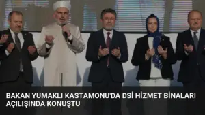 Bakan Yumaklı Kastamonu’da DSİ Hizmet Binaları Açılışında Konuştu