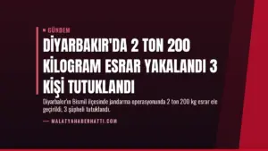 Diyarbakır’da 2 Ton 200 Kilogram Esrar Yakalandı 3 Kişi Tutuklandı