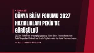 Dünya Bilim Forumu 2027 Hazırlıkları Pekin’de Görüşüldü