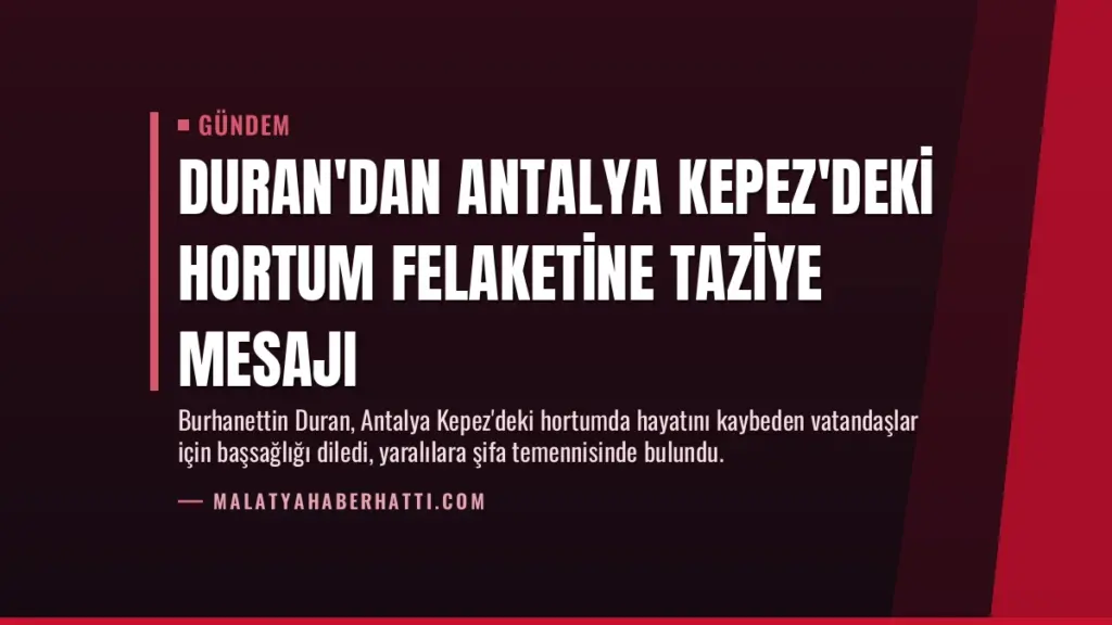 Duran'dan Antalya Kepez'deki hortum felaketine taziye mesajı