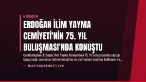 Erdoğan İlim Yayma Cemiyeti’nin 75. Yıl Buluşması’nda Konuştu