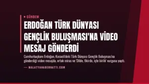 Erdoğan Türk Dünyası Gençlik Buluşması’na Video Mesaj Gönderdi