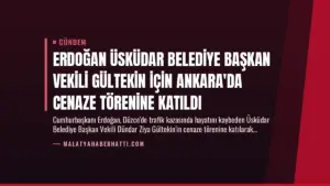Erdoğan Üsküdar Belediye Başkan Vekili Gültekin İçin Ankara’da Cenaze Törenine Katıldı