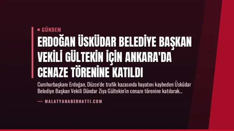 Erdoğan Üsküdar Belediye Başkan Vekili Gültekin İçin Ankara’da Cenaze Törenine Katıldı