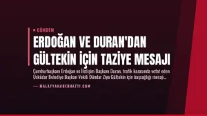 Erdoğan ve Duran’dan Gültekin İçin Taziye Mesajı