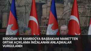 Erdoğan ve Kamboçya Başbakanı Manet’ten Ortak Açıklama İmzalanan Anlaşmalar Vurgulandı