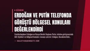 Erdoğan ve Putin Telefonda Görüştü Bölgesel Konuları Değerlendirdi