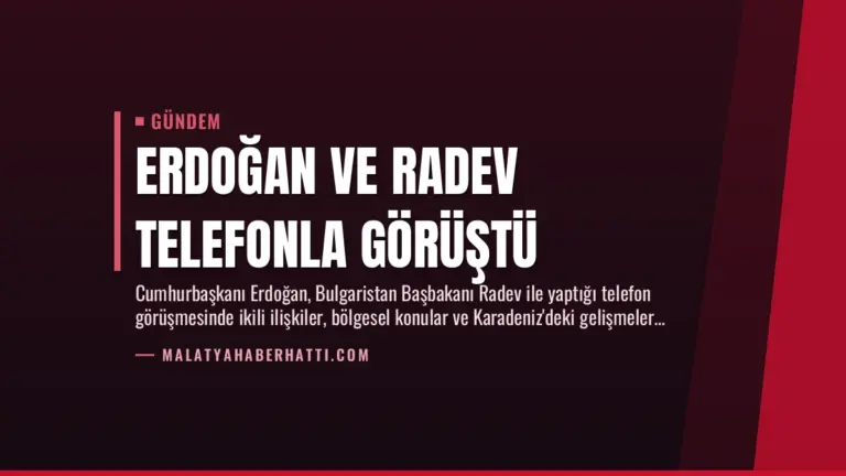 Erdoğan ve Radev Telefonla Görüştü