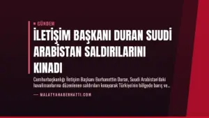 İletişim Başkanı Duran Suudi Arabistan Saldırılarını Kınadı