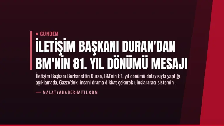 İletişim Başkanı Duran'dan BM'nin 81. Yıl Dönümü Mesajı