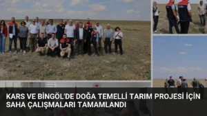 Kars ve Bingöl’de Doğa Temelli Tarım Projesi İçin Saha Çalışmaları Tamamlandı
