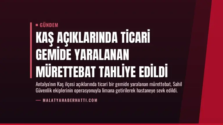 Kaş açıklarında ticari gemide yaralanan mürettebat tahliye edildi
