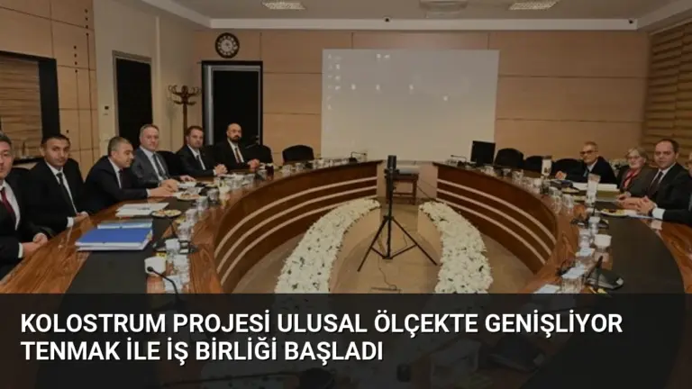 Kolostrum Projesi Ulusal Ölçekte Genişliyor TENMAK ile İş Birliği Başladı
