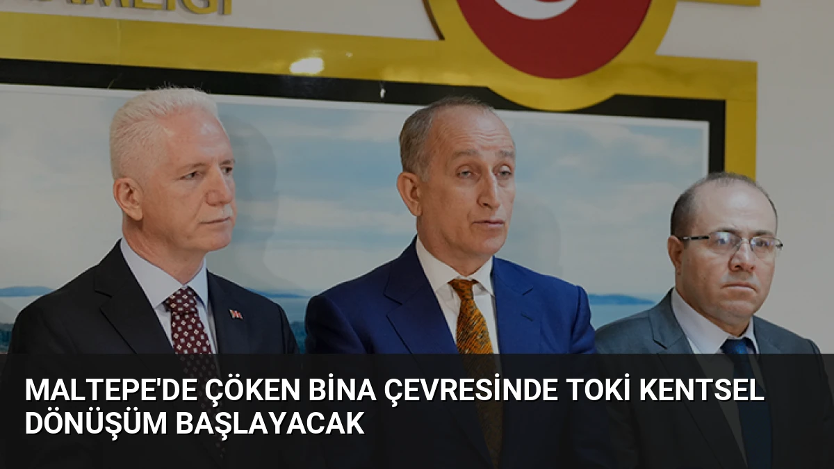 Maltepe’de Çöken Bina Çevresinde TOKİ Kentsel Dönüşüm Başlayacak