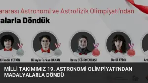 Milli Takımımız 19. Astronomi Olimpiyatı’ndan Madalyalarla Döndü