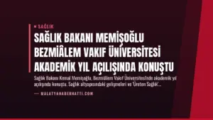 Sağlık Bakanı Memişoğlu Bezmiâlem Vakıf Üniversitesi Akademik Yıl Açılışında Konuştu