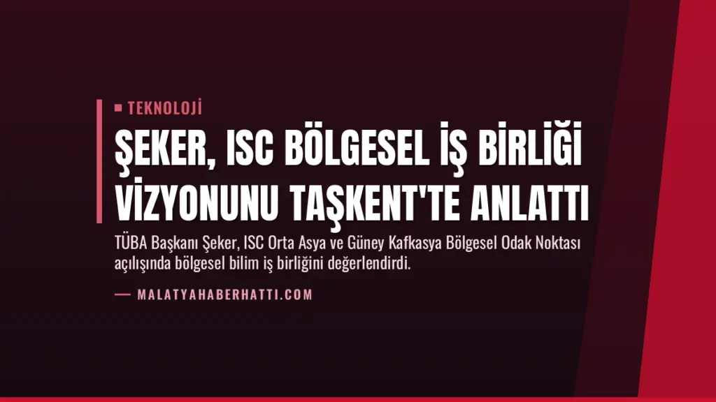 Şeker, ISC Bölgesel İş Birliği Vizyonunu Taşkent'te Anlattı