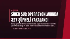 Siber Suç Operasyonlarında 327 Şüpheli Yakalandı