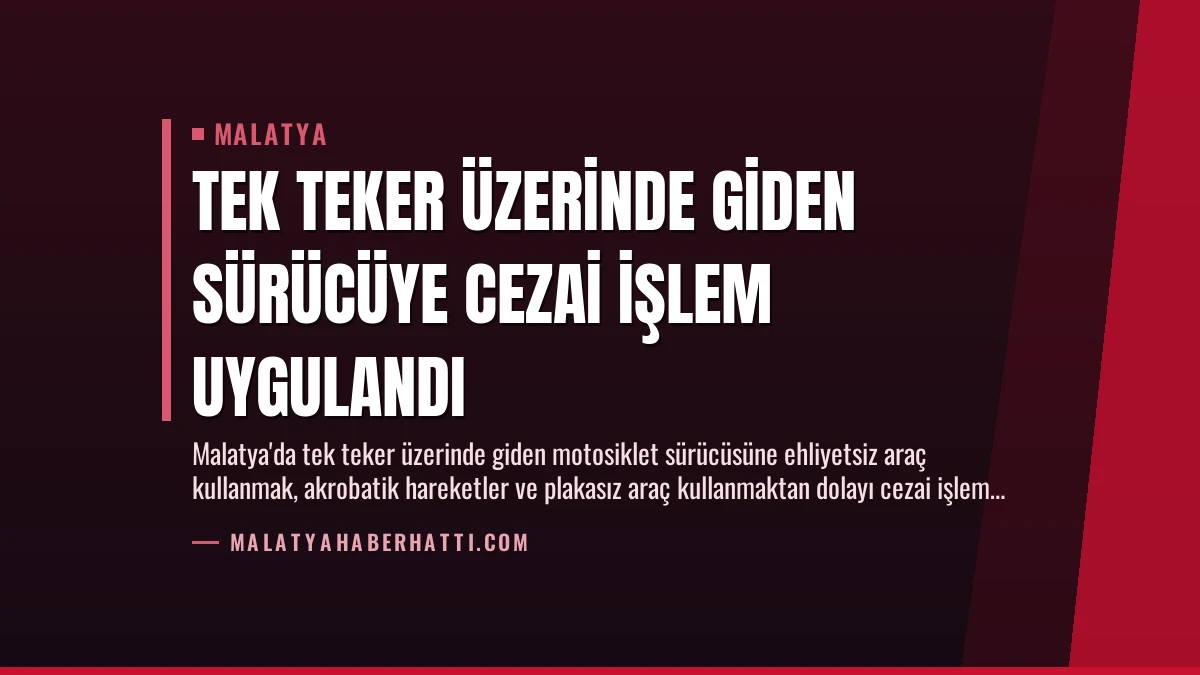 Tek Teker Üzerinde Giden Sürücüye Cezai İşlem Uygulandı