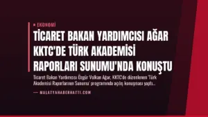 Ticaret Bakan Yardımcısı Ağar KKTC’de Türk Akademisi Raporları Sunumu’nda Konuştu