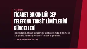 Ticaret Bakanlığı Cep Telefonu Taksit Limitlerini Güncelledi