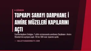 Topkapı Sarayı Darphane i Amire Müzeleri Kapılarını Açtı