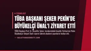 TÜBA Başkanı Şeker Pekin’de Büyükelçi Ünal’ı Ziyaret Etti