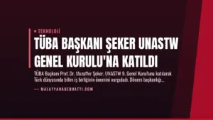 TÜBA Başkanı Şeker UNASTW Genel Kurulu’na Katıldı