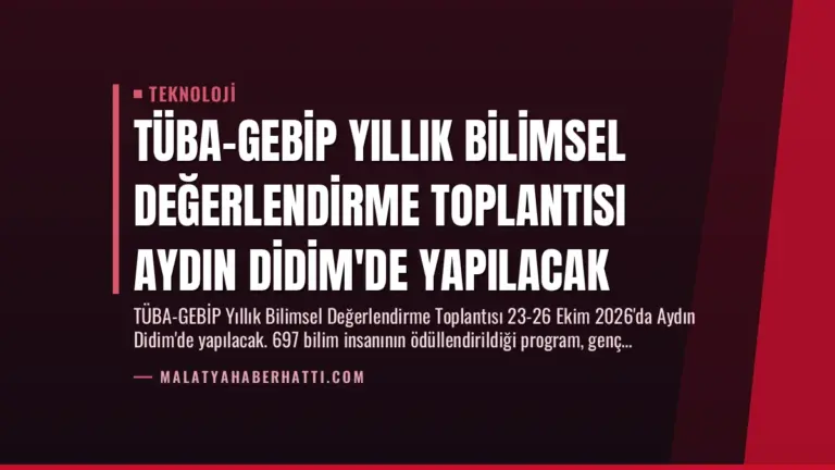 TÜBA-GEBİP Yıllık Bilimsel Değerlendirme Toplantısı Aydın Didim’de Yapılacak