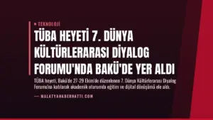 TÜBA Heyeti 7. Dünya Kültürlerarası Diyalog Forumu'nda Bakü'de Yer Aldı