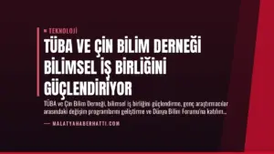 TÜBA ve Çin Bilim Derneği Bilimsel İş Birliğini Güçlendiriyor