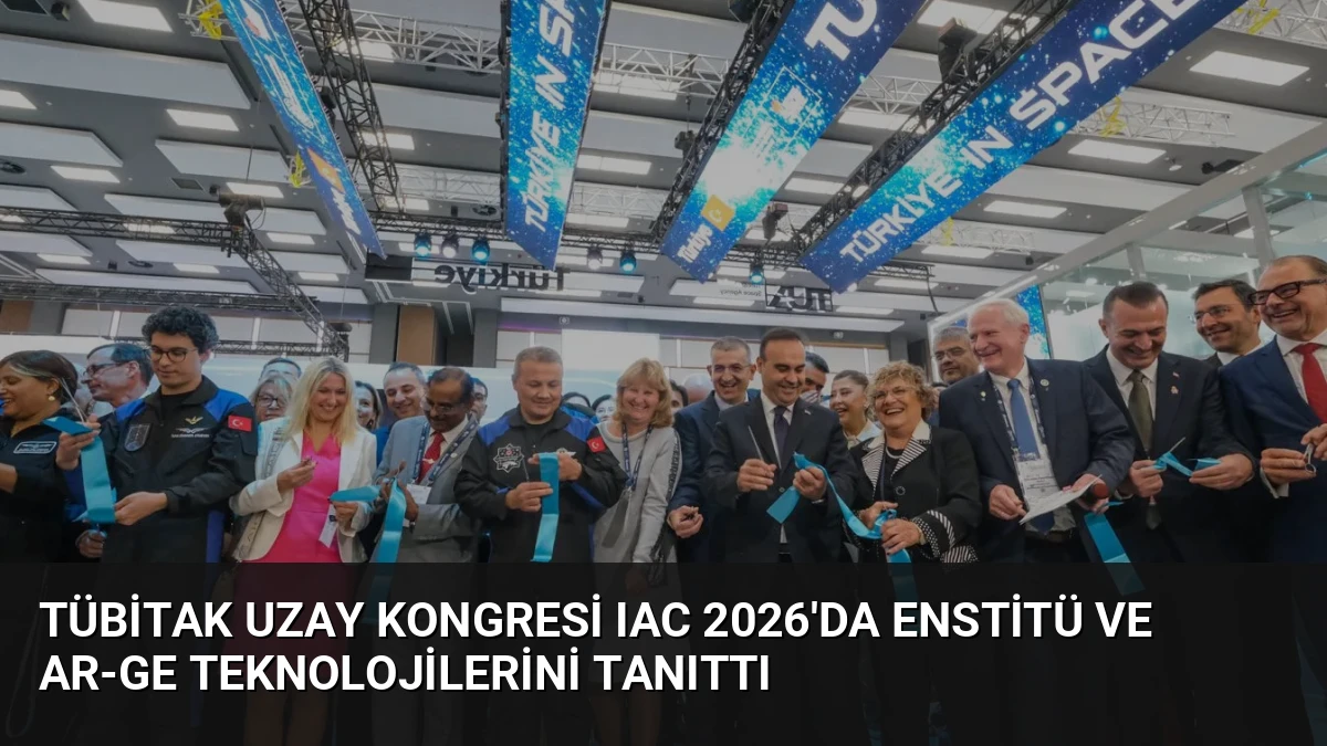 TÜBİTAK Uzay Kongresi IAC 2026’da Enstitü ve Ar-Ge Teknolojilerini Tanıttı