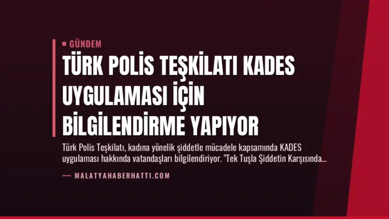 Türk Polis Teşkilatı KADES Uygulaması İçin Bilgilendirme Yapıyor