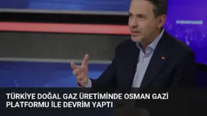 Türkiye Doğal Gaz Üretiminde Osman Gazi Platformu ile Devrim Yaptı