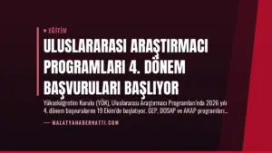 Uluslararası Araştırmacı Programları 4. Dönem Başvuruları Başlıyor