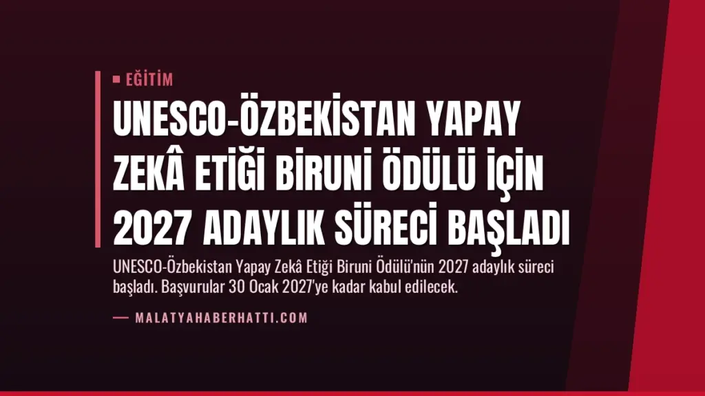 UNESCO-Özbekistan Yapay Zekâ Etiği Biruni Ödülü için 2027 Adaylık Süreci Başladı