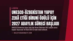 UNESCO-Özbekistan Yapay Zekâ Etiği Biruni Ödülü için 2027 Adaylık Süreci Başladı